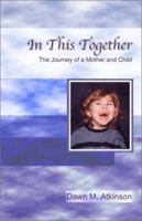 In This Together: The Journey of a Mother and Child 1410751376 Book Cover