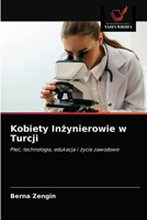 Kobiety Inżynierowie w Turcji: Płeć, technologia, edukacja i życie zawodowe 6203185426 Book Cover