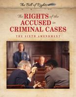The Rights of the Accused in Criminal Cases: The Sixth Amendment 0766085597 Book Cover