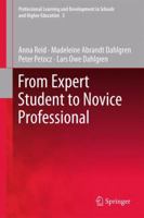 From Expert Student To Novice Professional (Professional Learning And Development In Schools And Higher Education) 9400702493 Book Cover