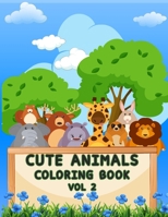 Cute Animals Coloring Book Vol 2: Kids Cute Animals Creative Coloring Book Vol 2 For Boys And With Page Size 8.5 X 11 Single Sided B08J5CZ6W9 Book Cover