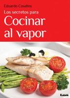 Los secretos para cocinar al vapor 9876349120 Book Cover