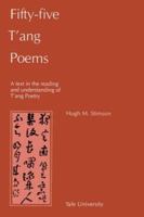 Fifty-Five T'ang Poems: A Text in the Reading and Understanding of T'ang Poetry (Far Eastern Publications Series) 0887100260 Book Cover