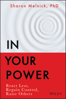 In Your Power: React Less, Regain Control, Raise Others 1119898862 Book Cover