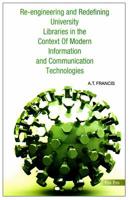 Re-Engineering and Redefining University Libraries in the Context of Modern Information and Communication Technologies 8170006597 Book Cover