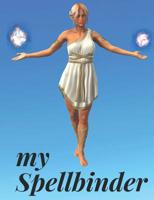 My Spellbinder: Write your own spells, Grimoire spell paper 7.44x9.69 200 pages 1075323231 Book Cover