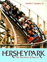 Hersheypark: The Sweetness of Success 096143922X Book Cover