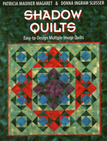 Shadow Quilts: Easy-to-Design Multiple Image Quilts 1571200932 Book Cover