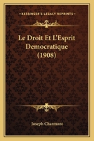 Le Droit Et L'Esprit Democratique (1908) 1141215829 Book Cover