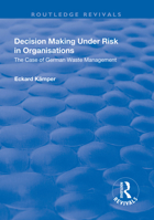 Decision Making Under Risk in Organisations: The Case of German Waste Management 113873957X Book Cover