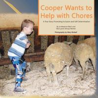 Cooper Wants to Help with Chores: A True Story Promoting Inclusion and Self-Determination 1947541145 Book Cover