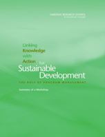 Linking Knowledge with Action for Sustainable Development: The Role of Program Management: Summary of a Workshop 0309101859 Book Cover