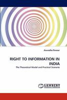 RIGHT TO INFORMATION IN INDIA: The Theoretical Modal and Practical Scenario 3844329072 Book Cover