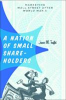 A Nation of Small Shareholders: Marketing Wall Street after World War II 142140902X Book Cover