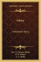 Glory: A Wiltshire Story 1163628034 Book Cover