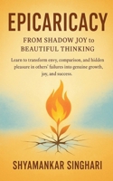 Epicaricacy: From Shadow Joy to Beautiful Thinking B0FRB4FRQ5 Book Cover