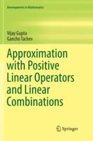 Approximation with Positive Linear Operators and Linear Combinations 3319587943 Book Cover