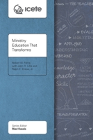 Ministry Education That Transforms: Modeling and Teaching the Transformed Life (Icete) 1783684224 Book Cover