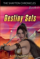 Destiny Sets (The Shayton Chronicles) B0F2KGK1Q7 Book Cover