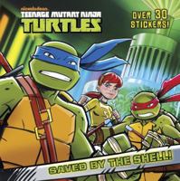 Saved by the Shell! (Teenage Mutant Ninja Turtles) 0307980715 Book Cover
