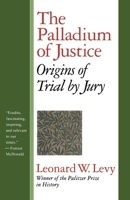 The Palladium of Justice: Origins of Trial by Jury 1566632595 Book Cover