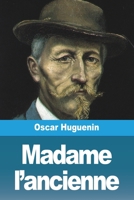Madame L'Ancienne 3988814571 Book Cover