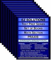 EZ Solutions - Test Prep Series - Set of Books - Math Section - PRAXIS (9 Premium Books) 1605620971 Book Cover