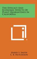 The Efficacy and Economic Effects of Plant Quarantines in California 1258603500 Book Cover