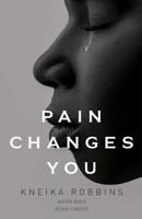 Pain Changes You 1944348395 Book Cover