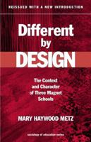 Different by Design: The Context and Character of Three Magnet Schools 0807743445 Book Cover