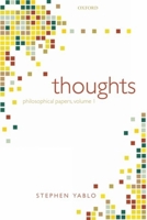 Thoughts: Papers on Mind, Meaning, and Modality (Philosophical Papers (Oxford)) 0199266468 Book Cover