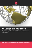O Congo em mudança: O percurso político de um Estado em busca de uma identidade (Portuguese Edition) 6206765644 Book Cover