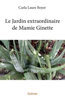 Le Jardin extraordinaire de Mamie Ginette (French Edition) 2414060832 Book Cover