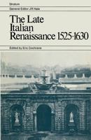 Late Italian Renaissance, 1525-1630 (Stratum series) 0333111273 Book Cover