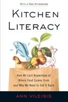 Kitchen Literacy: How We Lost Knowledge of Where Food Comes From and Why We Need to Get It Back
