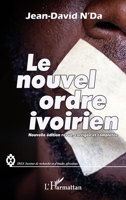 Le nouvel ordre ivoirien (nouvelle édition revue, corrigée et complétée) (Irea (Institut de Recherches Et d'Études Africaines)) (French Edition) 2343188262 Book Cover