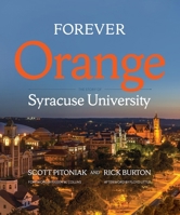 Forever Orange: The Story of Syracuse University 0815611447 Book Cover