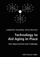 Technology to Aid Aging in Place- New Opportunities and Challenges 3836427494 Book Cover