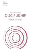 The Message of Discipleship: Authentic Followers of Jesus in Today's World 1783594934 Book Cover