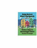 Come On In & Start The Search | A Hidden Objects Scavenger Hunt For All Ages: Find 1200+ Objects Hiding In 36 Full-Color Whimsical Puzzles Of Homes, ... (Hidden Object Scavenger Hunts For All Ages) 1964955173 Book Cover