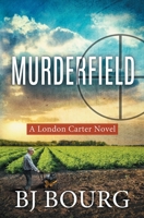Murderfield: A London Carter Novel (London Carter Mystery Series) B0CJBLLPP6 Book Cover