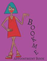 Book Me Appointment Book: Yearly Undated Hourly Schedule Organizer 1081173602 Book Cover