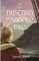 The Bastard of Saddle Isle 199866242X Book Cover