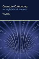 Quantum Computing for High School Students 1775390403 Book Cover