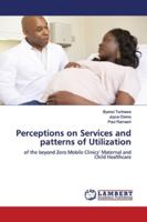 Perceptions on Services and patterns of Utilization 6139449286 Book Cover