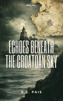 Echoes Beneath the Croatoan Sky 9353536294 Book Cover