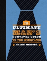 The Ultimate Man's Survival Guide to the Workplace 1621577910 Book Cover