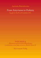 From Amyrtaeus to Ptolemy: Egypt in the Fourth Century B.C. 3447106557 Book Cover