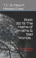 Book 32.19 The Maths of Wraths & Sad Worlds...: The Weird Online Climate... B0CQ8ZH8WG Book Cover