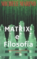 Matrix e Filosofia: Semplicemente giocando a scacchi B09PP57GFT Book Cover